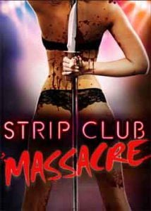 Strip Club Massacre (2017)