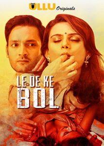 Le De Ke Bol (2018) Hindi Ullu