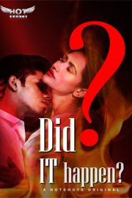 Did it Happen (2019) Hindi HotShots