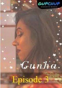 Gunha GupChup (2020) Hindi Episode 3