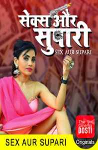 Sex Aur Supari (2020) CinemaDosti