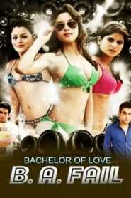 Bachelor of Love B A Fail (2017) Hindi