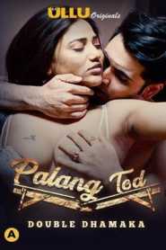 Palang Tod (Double Dhamaka) 2021 Hindi ULLU