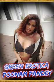 Green Erotica 2021 Poonam Pandey