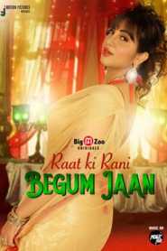 Raat ki Rani Begum Jaan 2021 BigMovieZoo