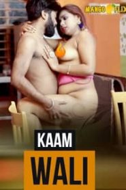 Kaam Wali 2021 MangoFlix