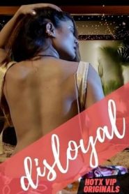 Disloyal 2022 HotX Originals Hindi