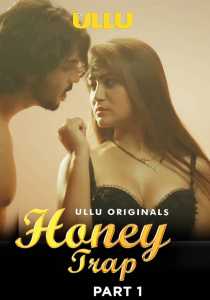 Honey Trap Part 1 (2022) Hindi UllU Original