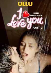 I Love You Part 2 (2023) Hindi Ullu