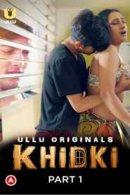 Khidki Part 1 2023 Hindi Ullu