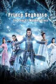 Prince Seahorse The Princes Wedding Dress 2018 Hindi Dubbed