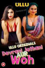 Devrani Jethani Aur Woh 2023 Season 1 Ullu Hindi