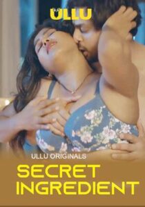 Secret Ingredient Part 1 (2023) UllU Hindi