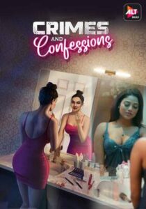 Crimes and Confessions 2023 Season 2 Episode 4 To 8 Hindi ALTBalaji